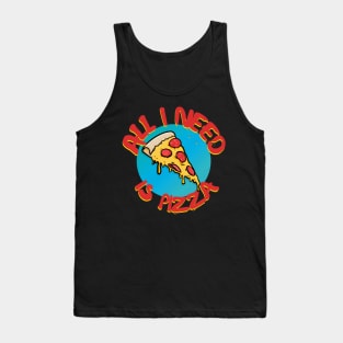 Pizza Lover - All I Need Is Pizza Tank Top